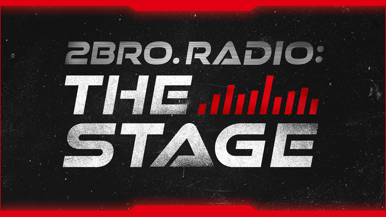 2BRO.RADIO: THE STAGE