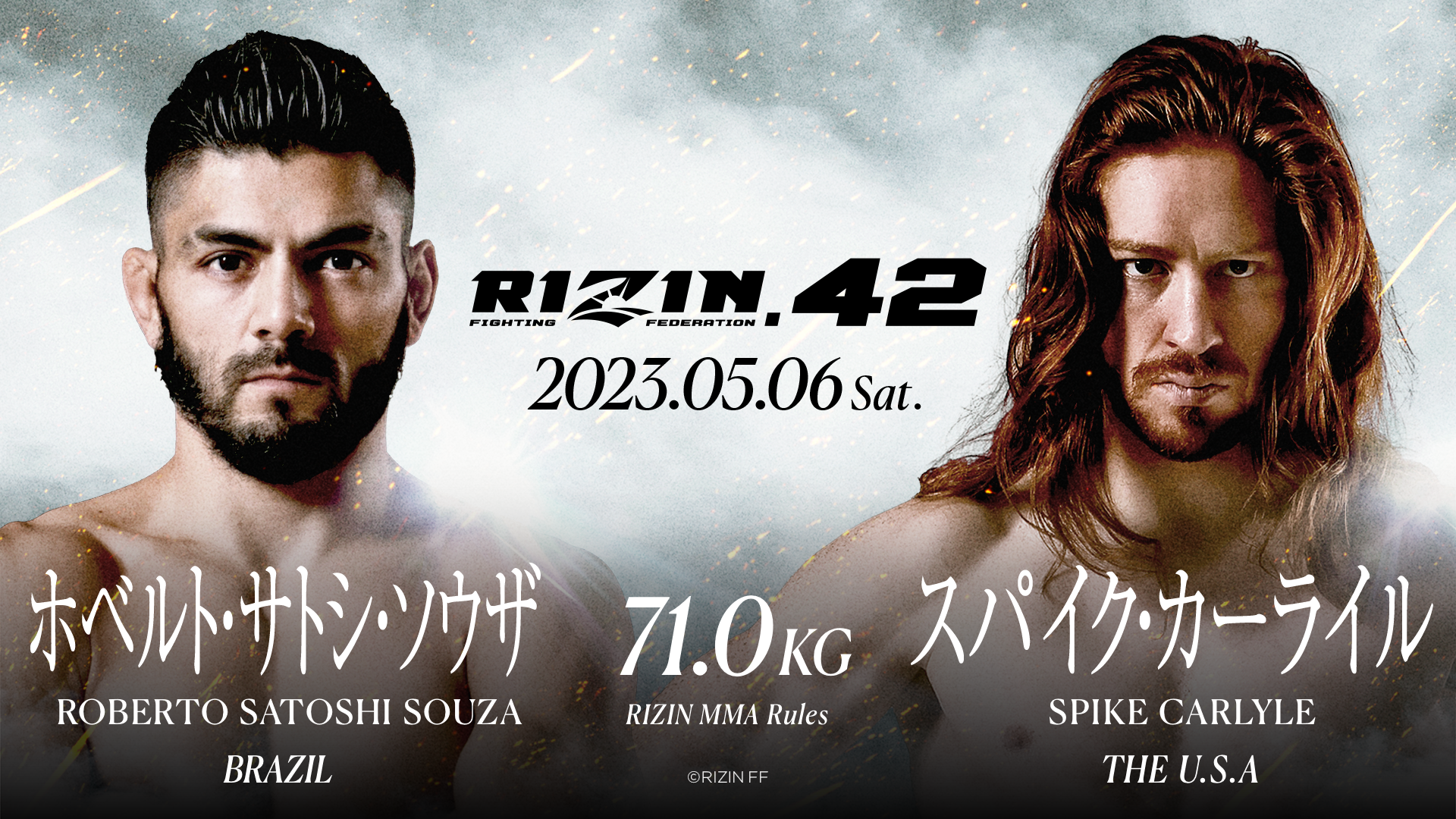 RIZIN.42	71.0kg	ホベルト・サトシ・ソウザ 	vs	スパイク・カーライル